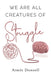 We Are All Creatures of Struggle