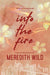 Into the Fire