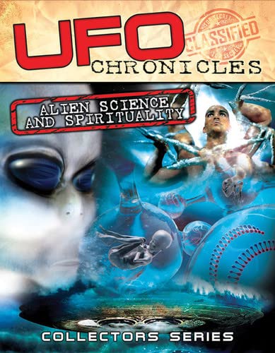 UFO Chronicles: Alien Science And Spirituality