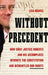 Without Precedent
