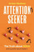 Attention Seeker