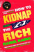 How to Kidnap the Rich