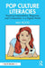 Pop Culture Literacies