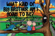 What kind of big brother am I going to be?