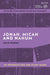 Jonah, Micah and Nahum: An Introduction and Study Guide