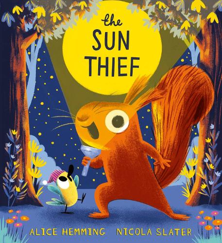 The Sun Thief: Discover the changing seasons with this hilarious picture book by the New York Times bestselling creators of The Leaf Thief (Leaf Thief Series