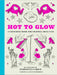 Hot to Glow