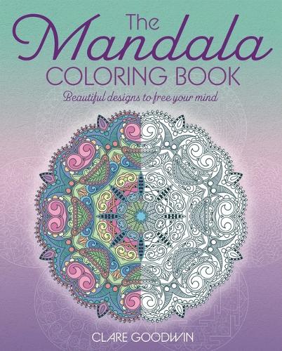The Mandala Coloring Book: Beautiful Designs to Free Your Mind (Sirius Creative Coloring