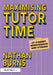Maximising Tutor Time