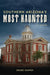Southern Arizona's Most Haunted
