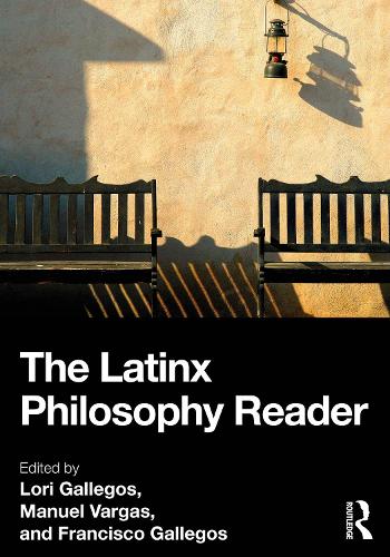 The Latinx Philosophy Reader
