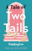 A Tale of Two Tails