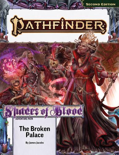 Pathfinder Adventure Path: The Broken Palace (Shades of Blood 2 of 3) (P2) (PATHFINDER ADV PATH SHADES OF BLOOD TP (P2