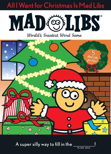 All I Want for Christmas Is Mad Libs