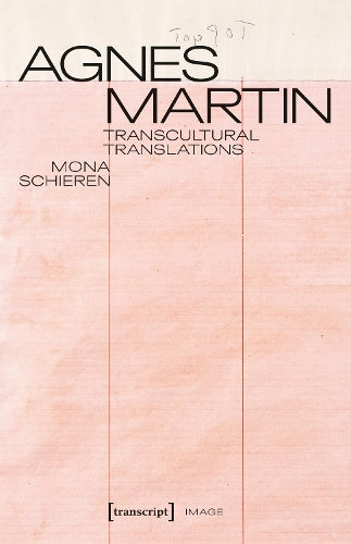 Agnes Martin - Transcultural Translations