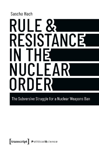 Rule & Resistance in the Nuclear Order