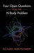 Four Open Questions for the N-Body Problem