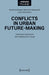 Conflicts in Urban Future-Making