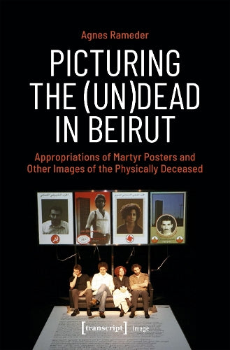 Picturing the (Un)Dead in Beirut