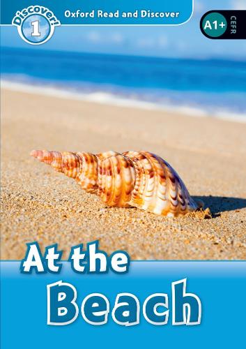 Oxford Read and Discover: Level 1: At the Beach