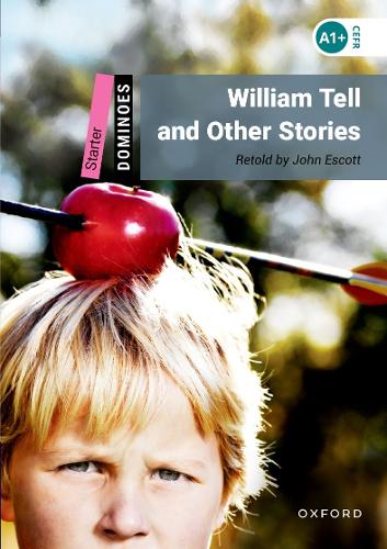 Dominoes: Starter: William Tell and Other Stories