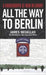 All the Way to Berlin