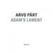 Arvo Part: Adam's Lament