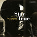 Stay True
