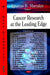 Cancer Research at the Leading Edge