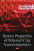 Barrier Properties of Polymer Clay Nanocomposites