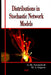 Distributions in Stochastic Network Models