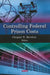 Controlling Federal Prison Costs