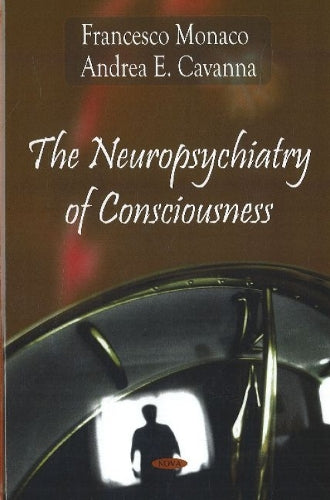 Neuropsychiatry of Consciousness