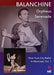 George Balanchine: New York City Ballet in Montreal - Volume 1