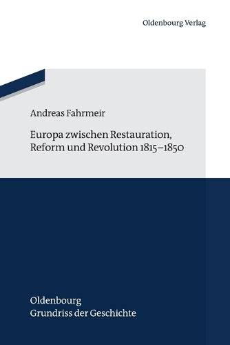 Europa Zwischen Restauration, Reform Und Revolution 1815-1850