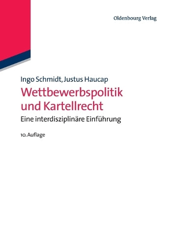 Wettbewerbspolitik und Kartellrecht: Eine interdisziplinäre Einführung (German Edition