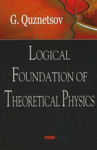 Logical Foundation of Theoretical Physics