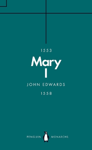 Mary I (Penguin Monarchs)