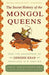 The Secret History of the Mongol Queens