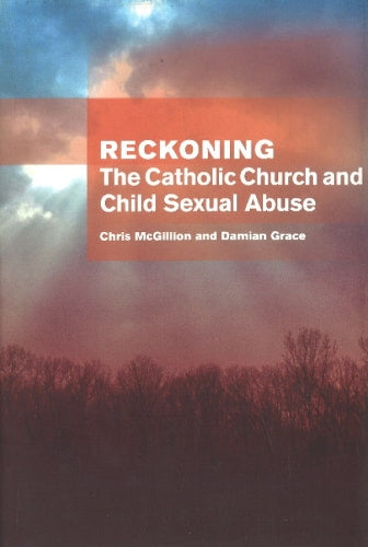 Reckoning: the Catholic Church and child sexual abuse