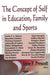 Concept of Self in Education, Family & Sports