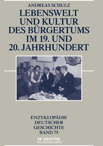 Lebenswelt Und Kultur Des Bürgertums Im 19. Und 20. Jahrhundert