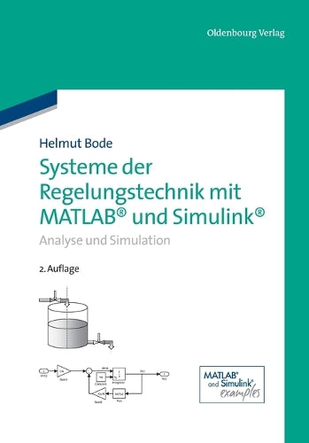 Systeme der Regelungstechnik mit MATLAB und Simulink: Analyse und Simulation (German Edition