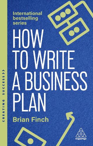 How to Write a Business Plan: Win Backing and Support for Your Ideas and Ventures: 173 (Creating Success