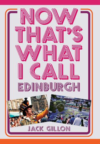 Now That's What I Call Edinburgh
