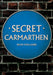 Secret Carmarthen