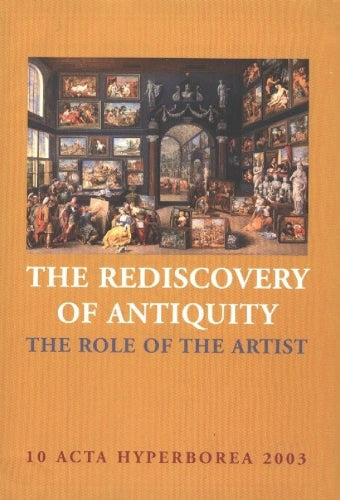 The Rediscovery of Antiquity – The Role of the Artist