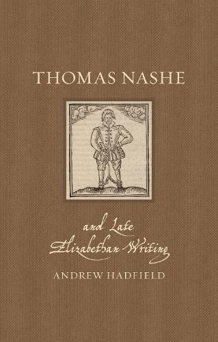 Thomas Nashe and Late Elizabethan Writing