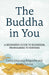 The Buddha in You