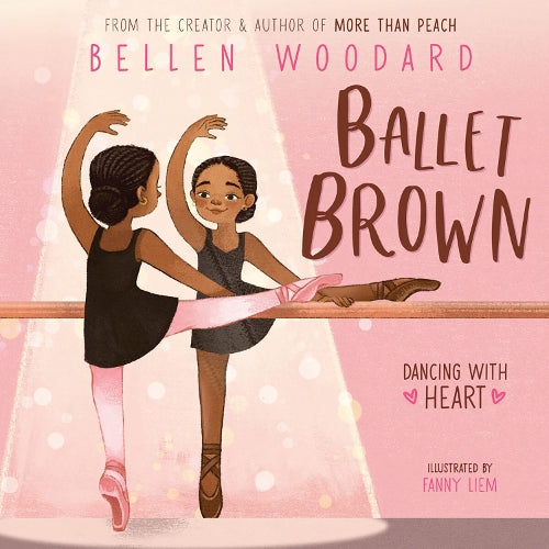 Ballet Brown (Bellen Woodard Original Picture Book #2